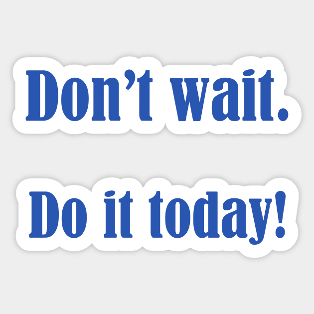 Do It Today Sticker by HurmerintaArt